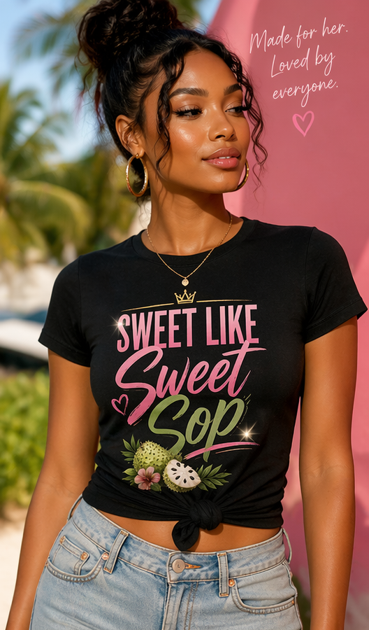 Sweet Like Sweet Sop T-Shirt | Caribbean Soursop Graphic Tee | Tropical Island Vibe Shirt | Women’s Summer Festival Top