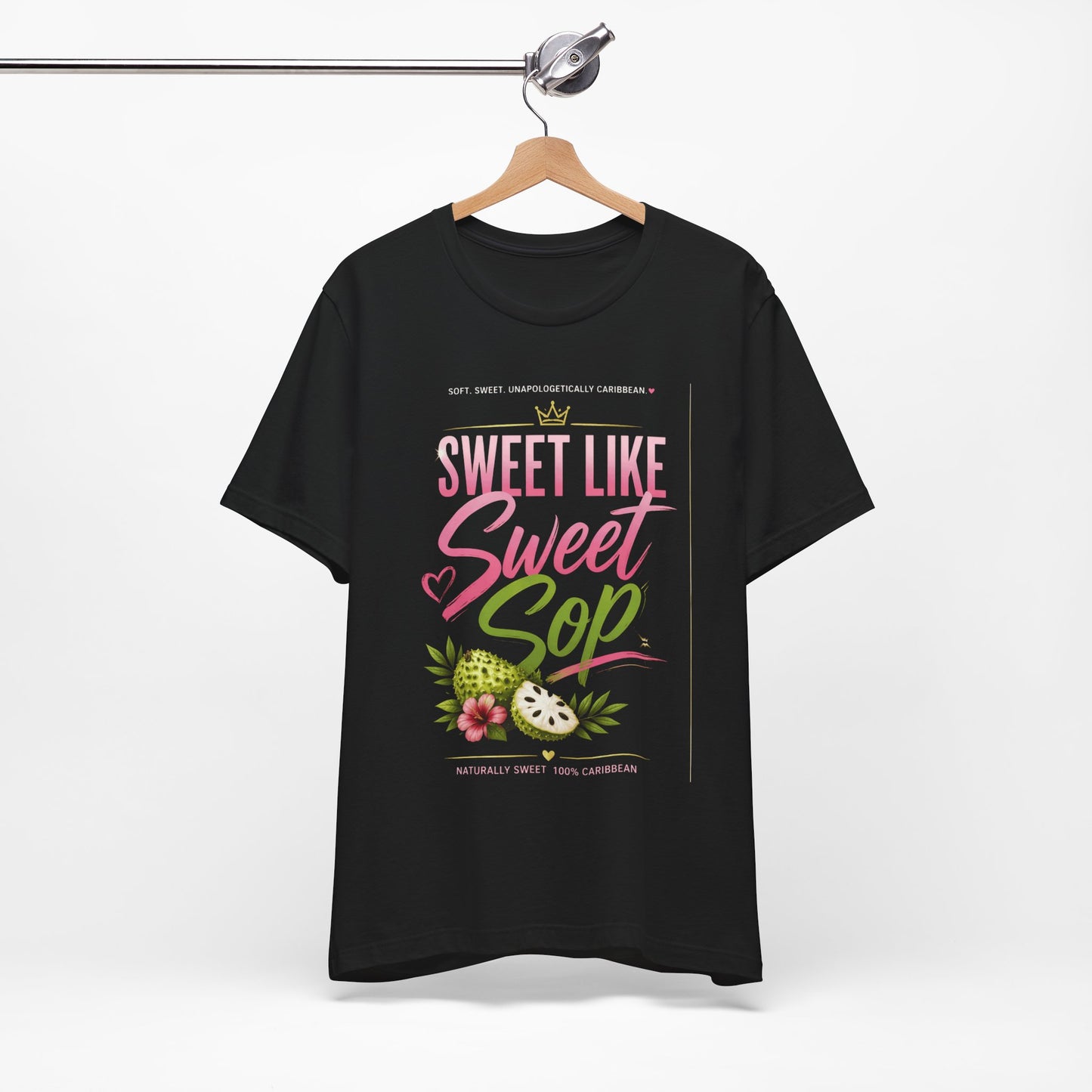 Sweet Like Sweet Sop T-Shirt | Caribbean Soursop Graphic Tee | Tropical Island Vibe Shirt | Women’s Summer Festival Top